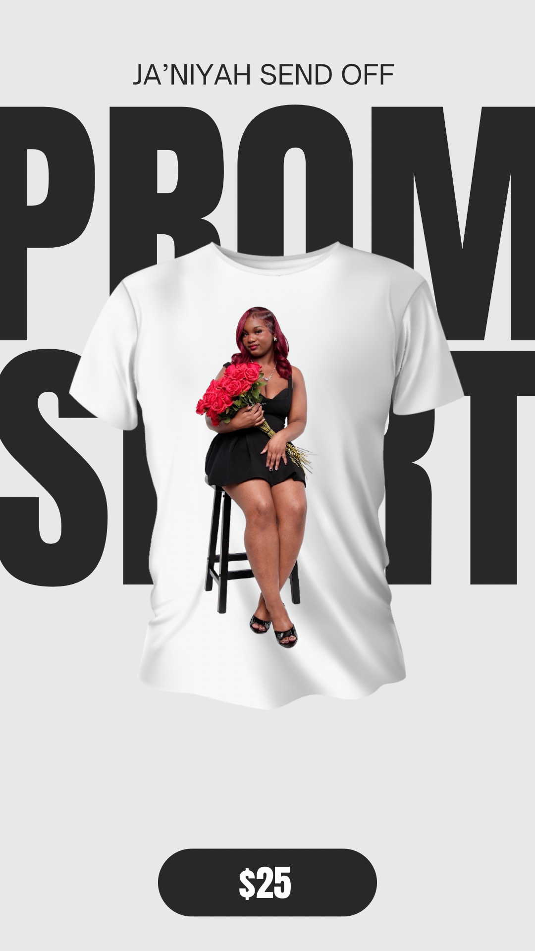 Ja’Niyah’s Prom Send off shirt